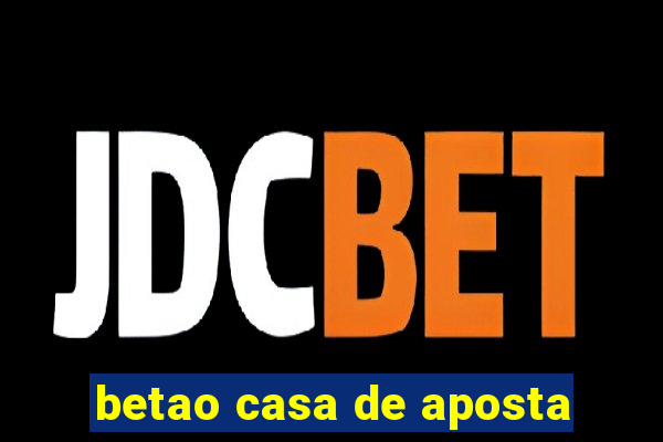 betao casa de aposta